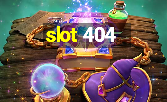 slot 404