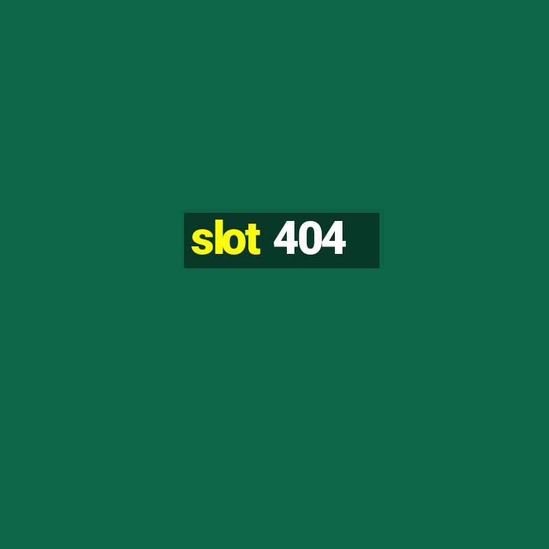 slot 404