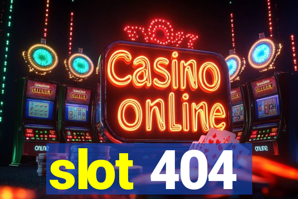 slot 404