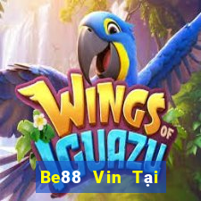 Be88 Vin Tại Game Bài Đổi The