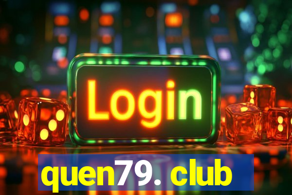 quen79. club