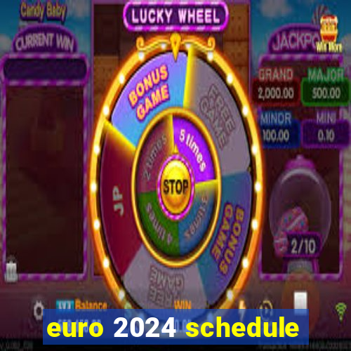 euro 2024 schedule