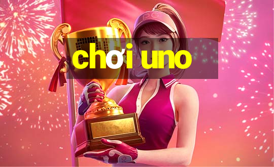 chơi uno