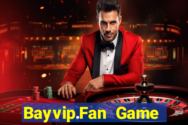 Bayvip.Fan Game Bài Live