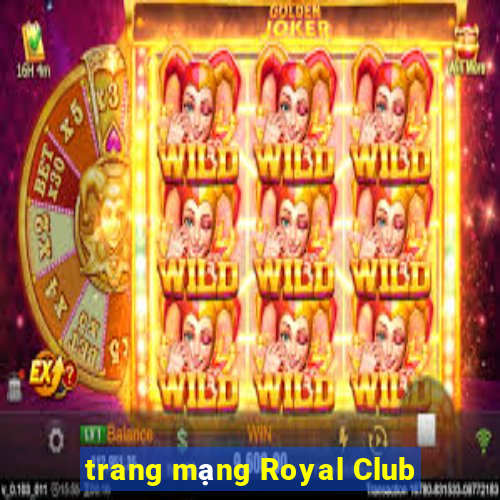 trang mạng Royal Club