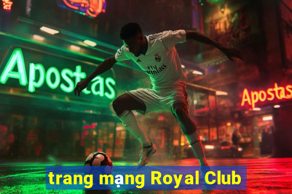 trang mạng Royal Club