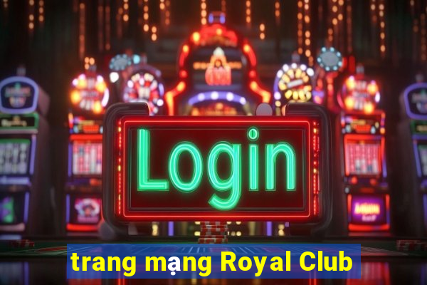 trang mạng Royal Club