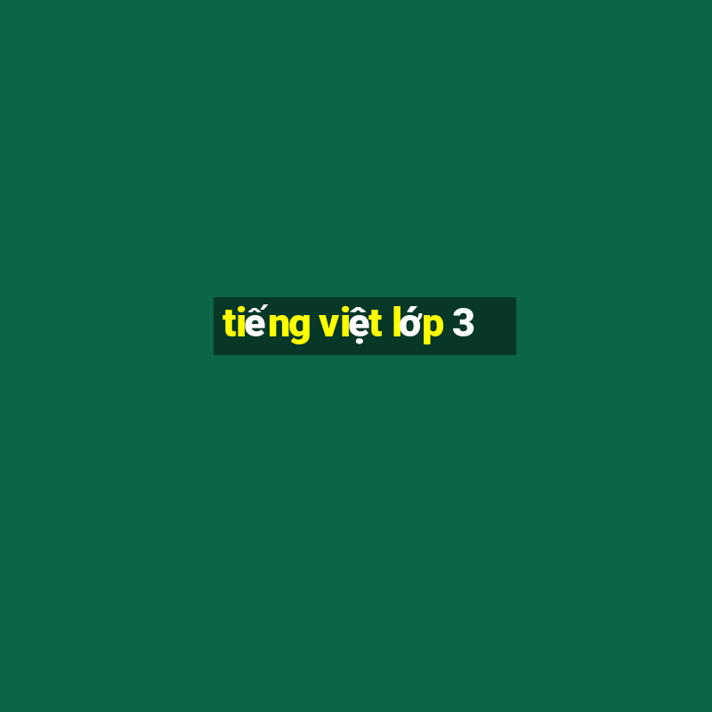 tiếng việt lớp 3