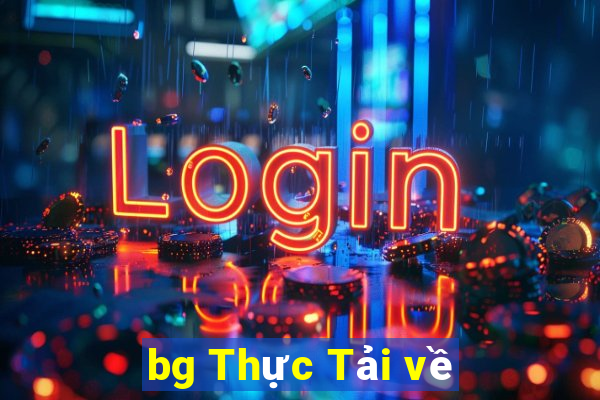 bg Thực Tải về