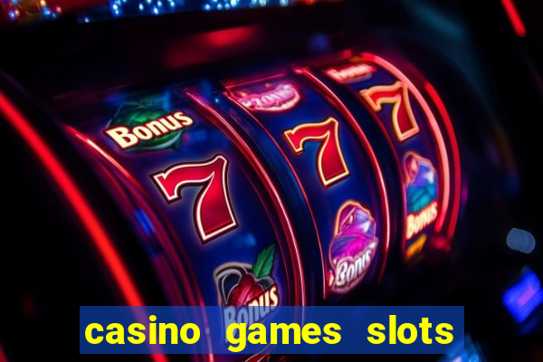 casino games slots free fun