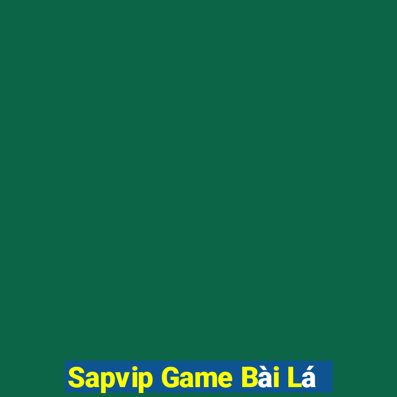 Sapvip Game Bài Lá