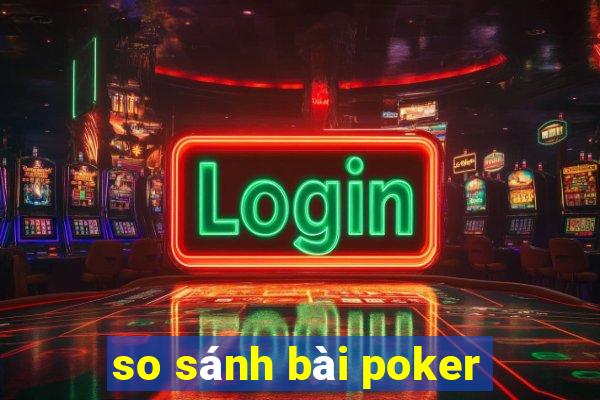 so sánh bài poker