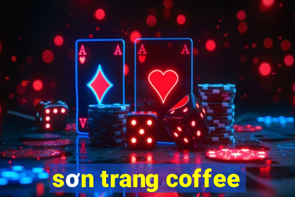 sơn trang coffee