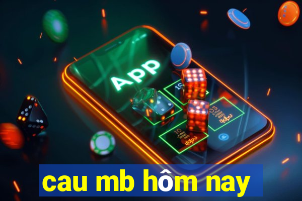 cau mb hôm nay