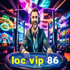 loc vip 86