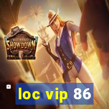 loc vip 86