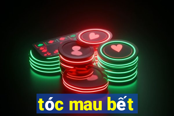 tóc mau bết