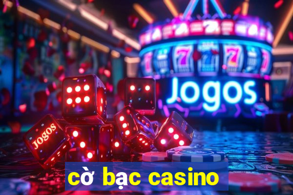 cờ bạc casino