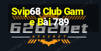 Svip68 Club Game Bài 789