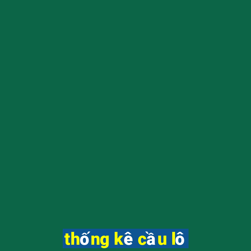 thống kê cầu lô