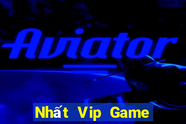 Nhất Vip Game Bài Đổi Thưởng Trực Tuyến