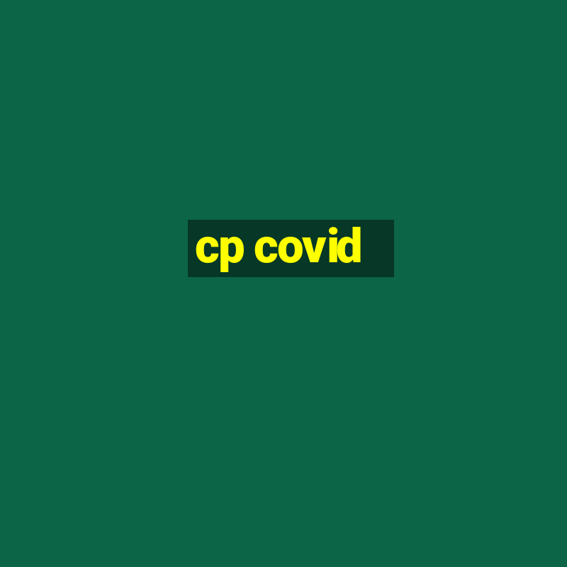 cp covid