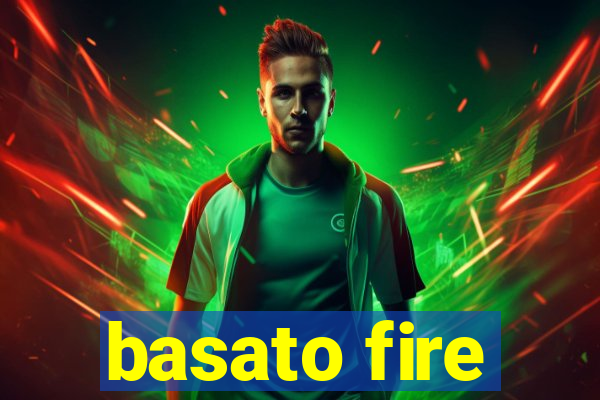 basato fire