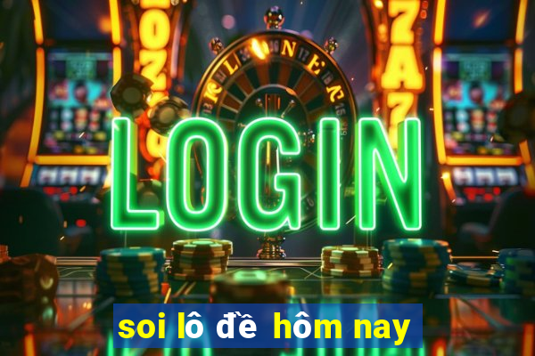 soi lô đề hôm nay