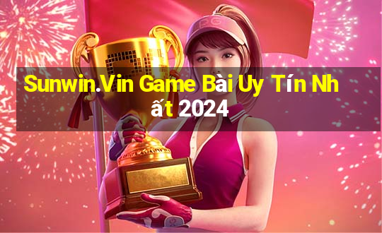 Sunwin.Vin Game Bài Uy Tín Nhất 2024