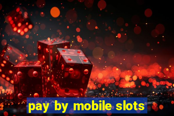 pay by mobile slots