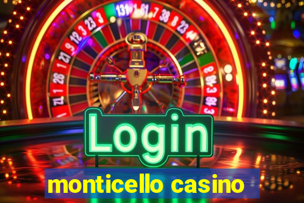 monticello casino