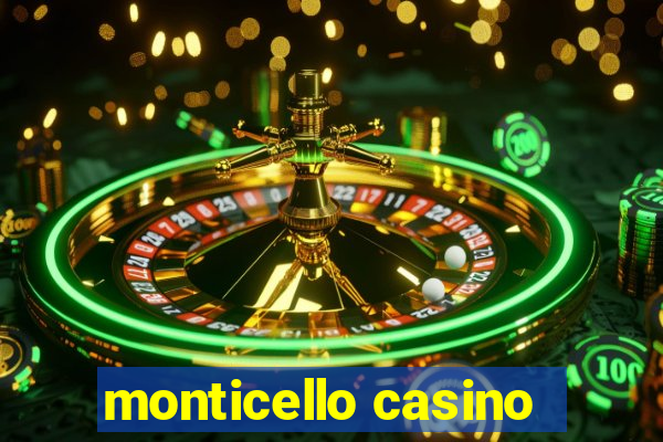 monticello casino