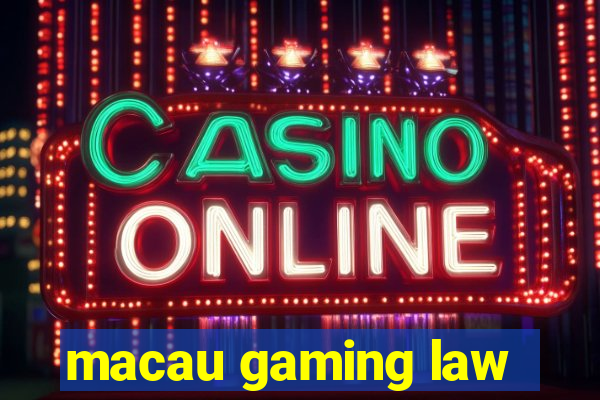 macau gaming law