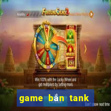 game bắn tank cổ điển