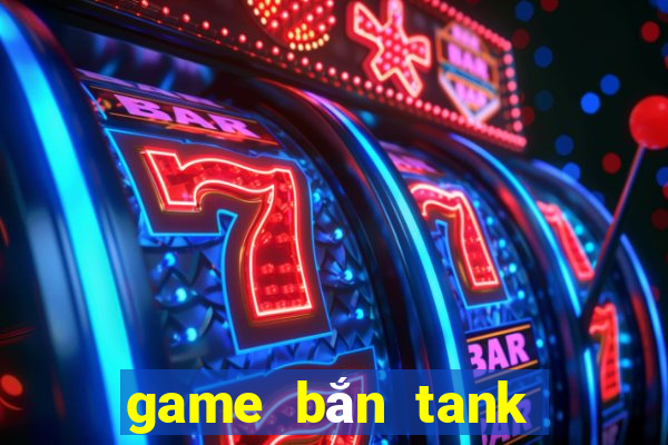 game bắn tank cổ điển