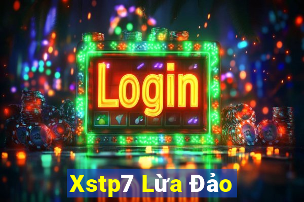 Xstp7 Lừa Đảo