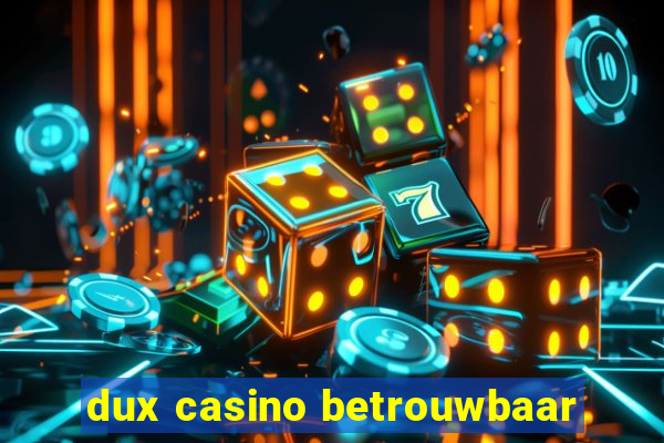 dux casino betrouwbaar