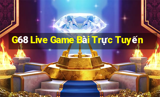 G68 Live Game Bài Trực Tuyến