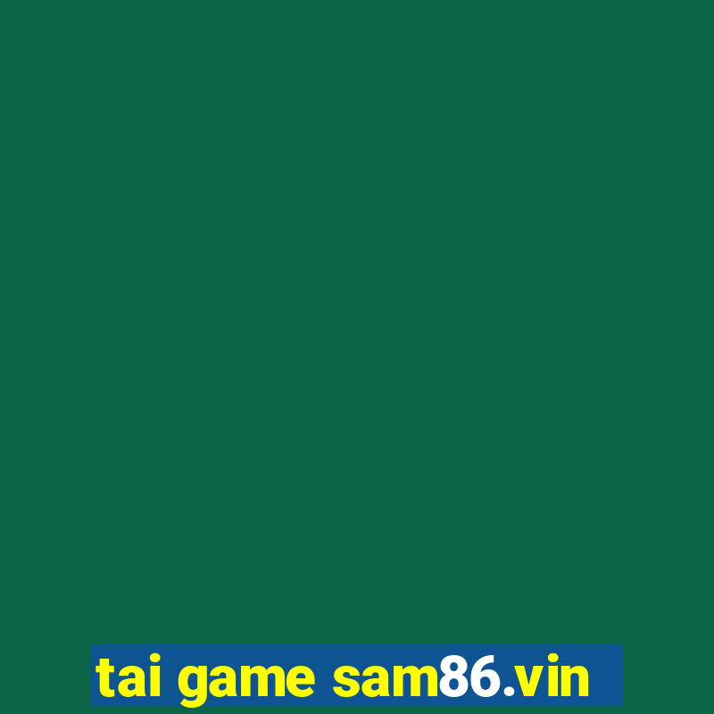 tai game sam86.vin