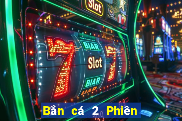 Bắn cá 2 Phiên bản điện thoại di động Tải Fun88