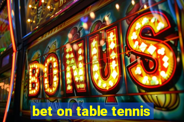 bet on table tennis