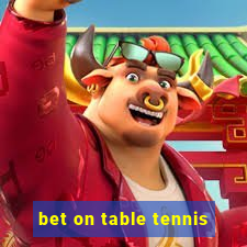 bet on table tennis