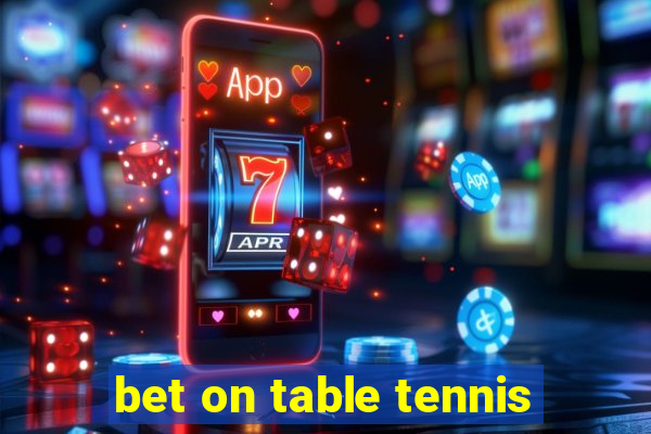 bet on table tennis