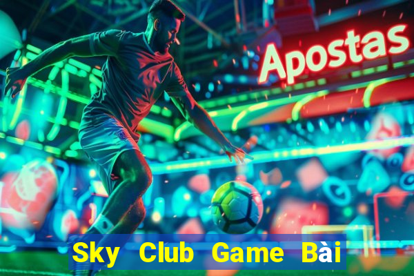 Sky Club Game Bài Nhất Vip