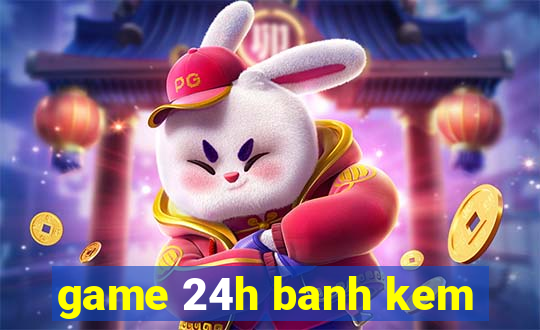 game 24h banh kem