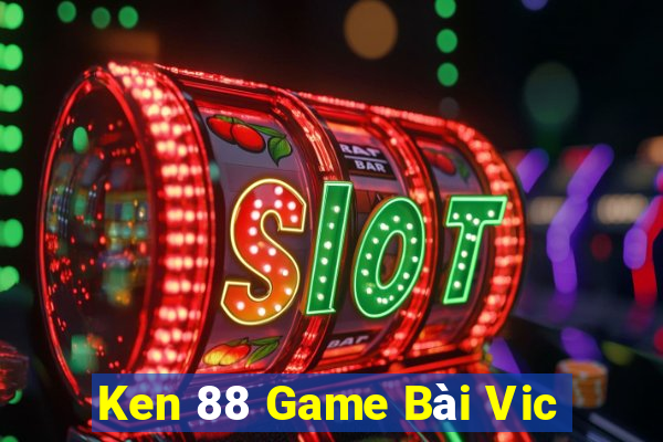 Ken 88 Game Bài Vic