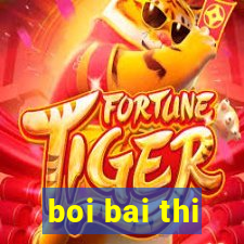 boi bai thi