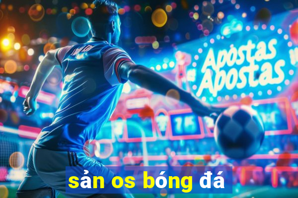 sản os bóng đá