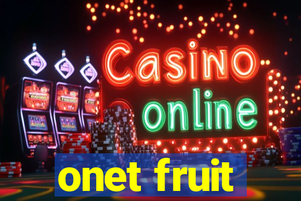 onet fruit