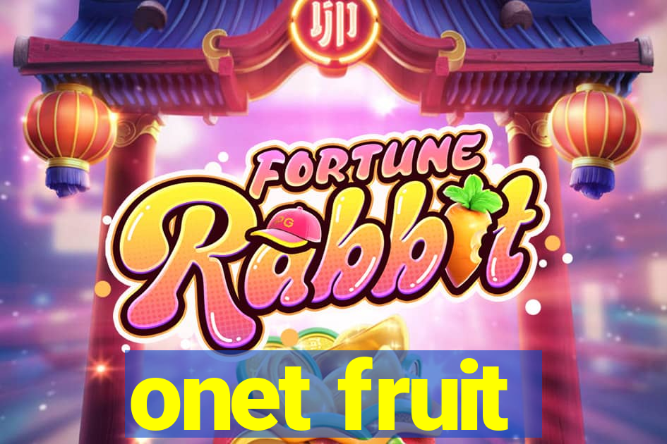 onet fruit